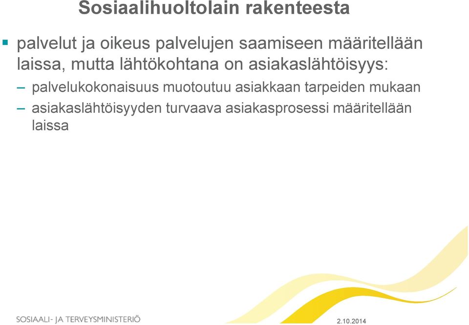 asiakaslähtöisyys: palvelukokonaisuus muotoutuu asiakkaan