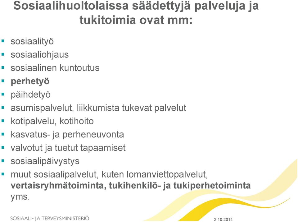 kotipalvelu, kotihoito kasvatus- ja perheneuvonta valvotut ja tuetut tapaamiset