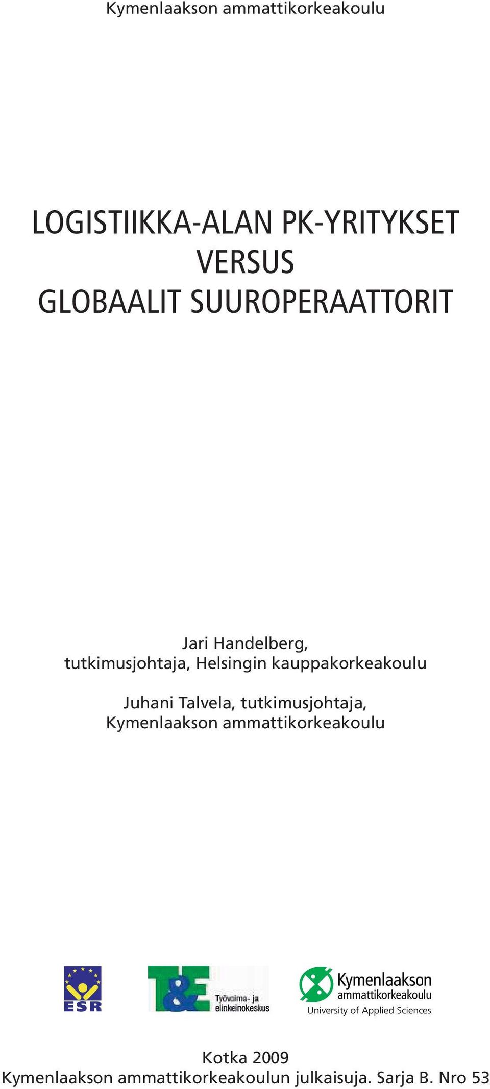 kauppakorkeakoulu Juhani Talvela, tutkimusjohtaja, Kymenlaakson