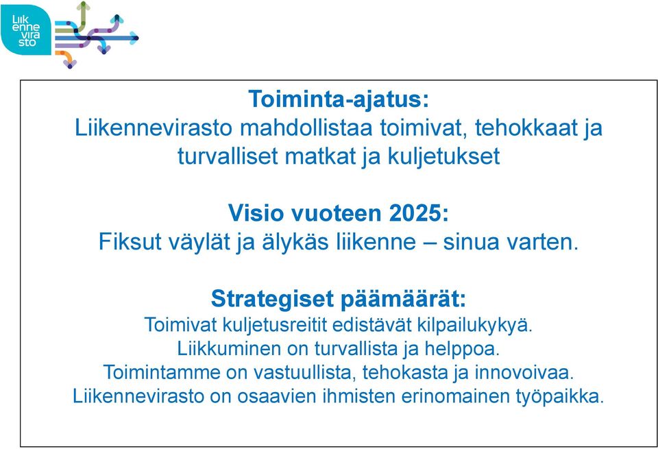 Strategiset päämäärät: Toimivat kuljetusreitit edistävät kilpailukykyä.