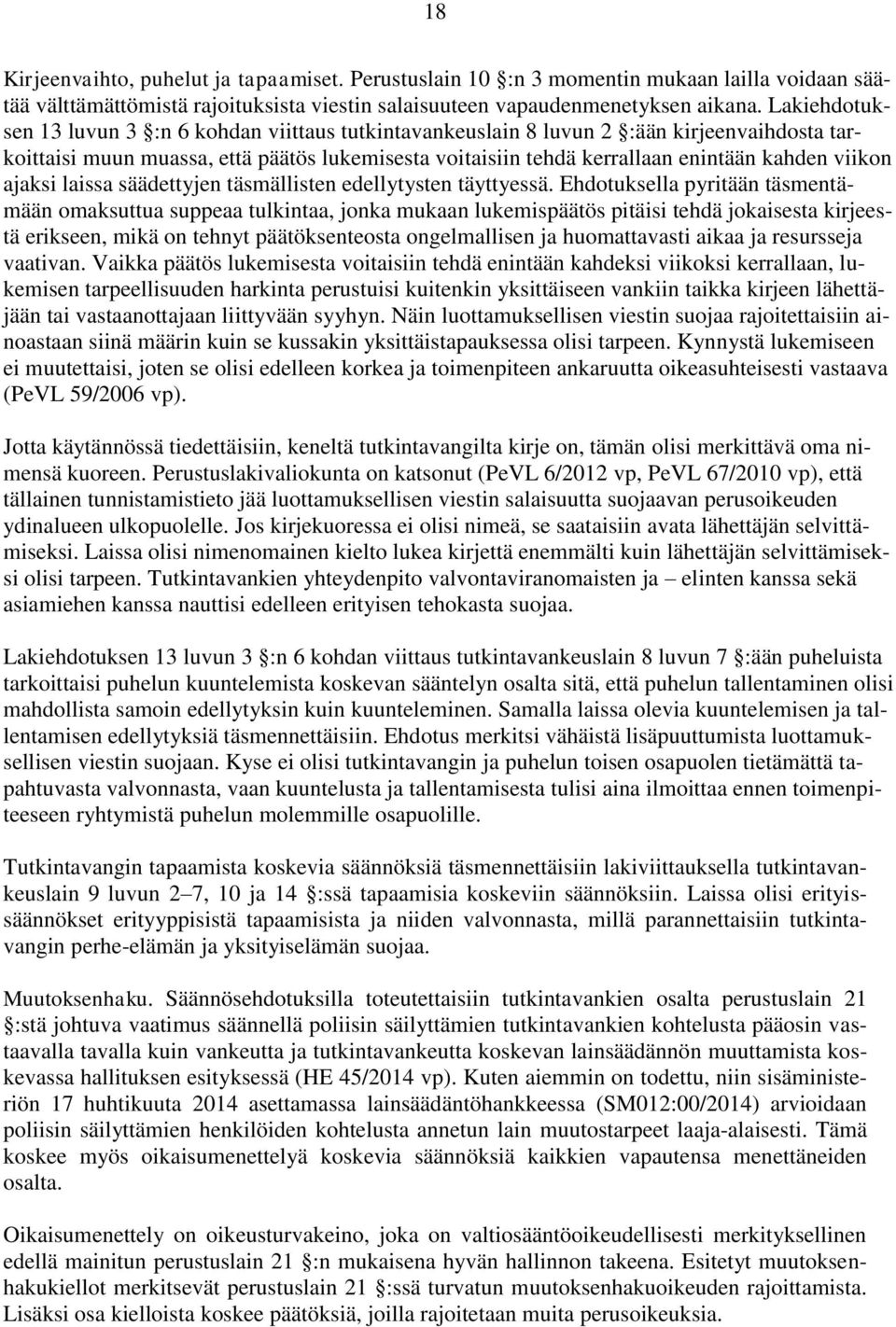 ajaksi laissa säädettyjen täsmällisten edellytysten täyttyessä.