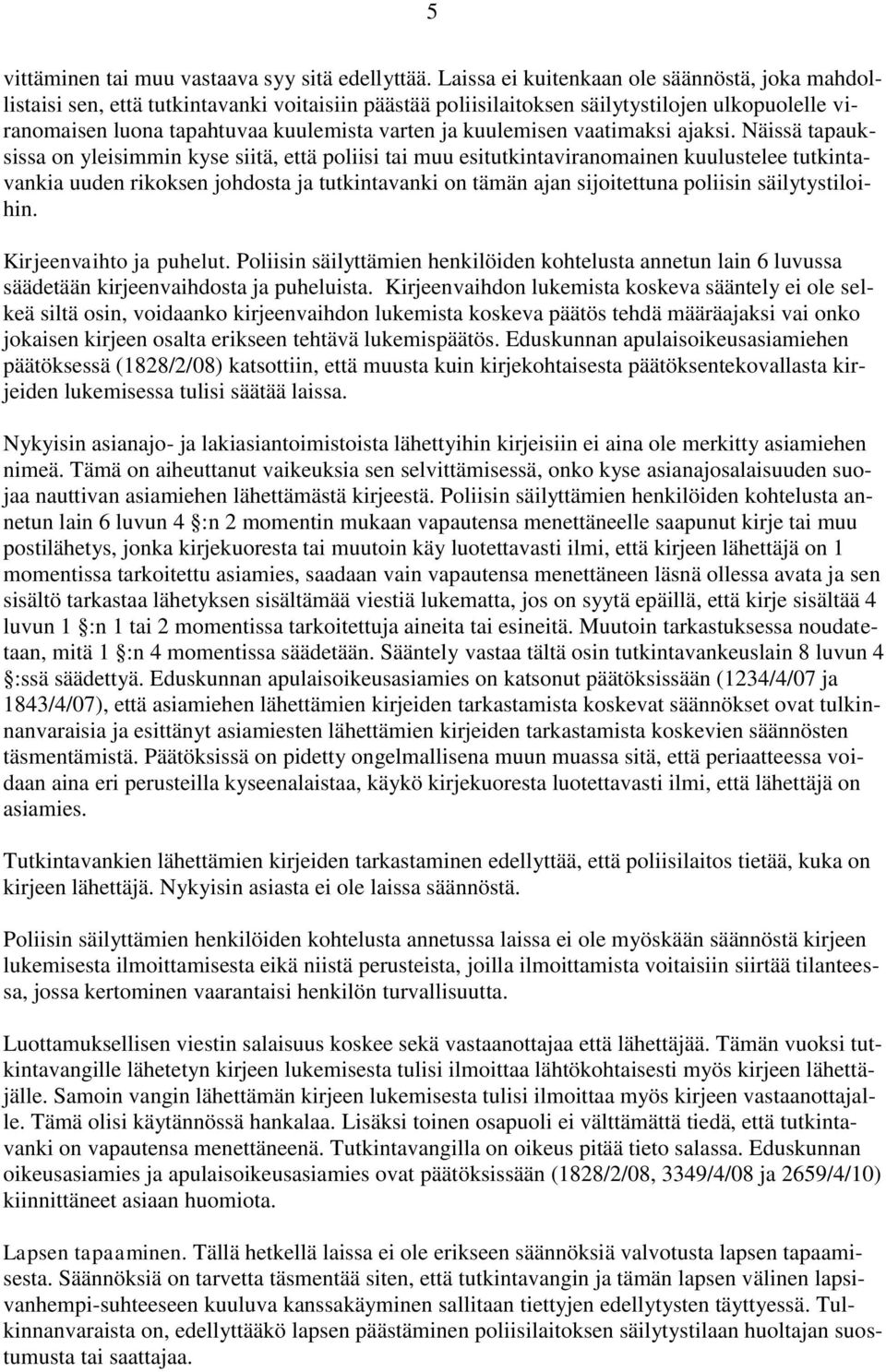 kuulemisen vaatimaksi ajaksi.