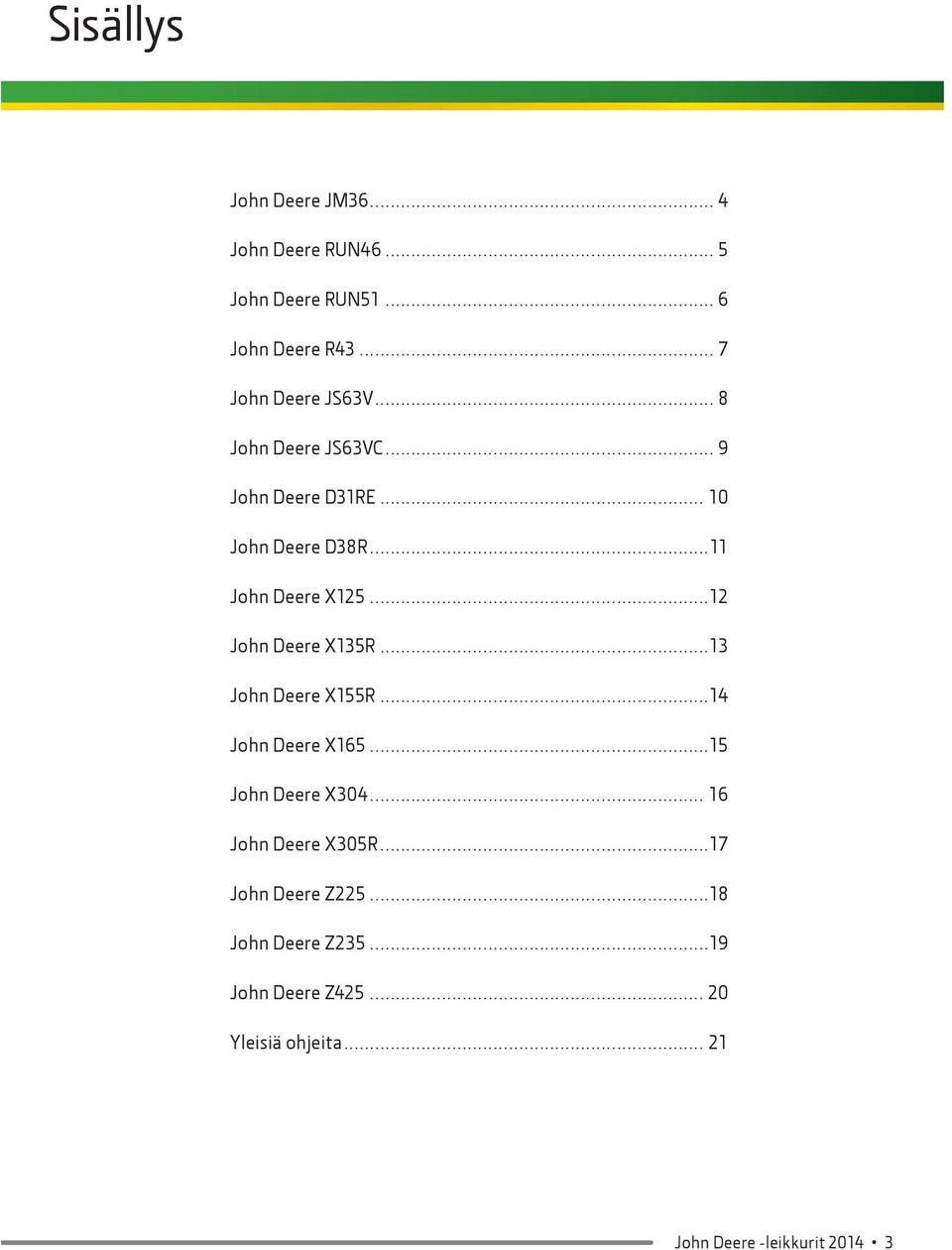 ..11 John Deere X125...12 John Deere X135R...13 John Deere X155R...14 John Deere X165...15 John Deere X304.