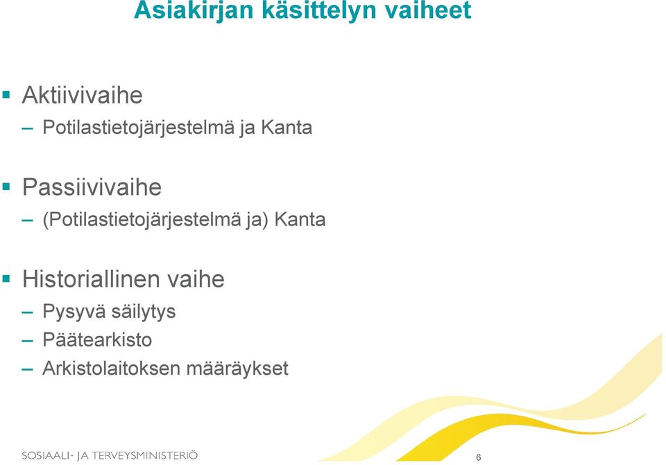 (Potilastietojärjestelmä ja) Kanta Historiallinen