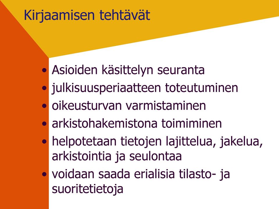 arkistohakemistona toimiminen helpotetaan tietojen lajittelua,