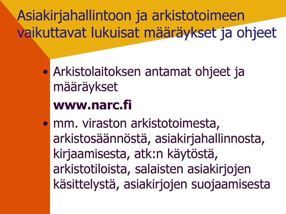 viraston arkistotoimesta, arkistosäännöstä, asiakirjahallinnosta,