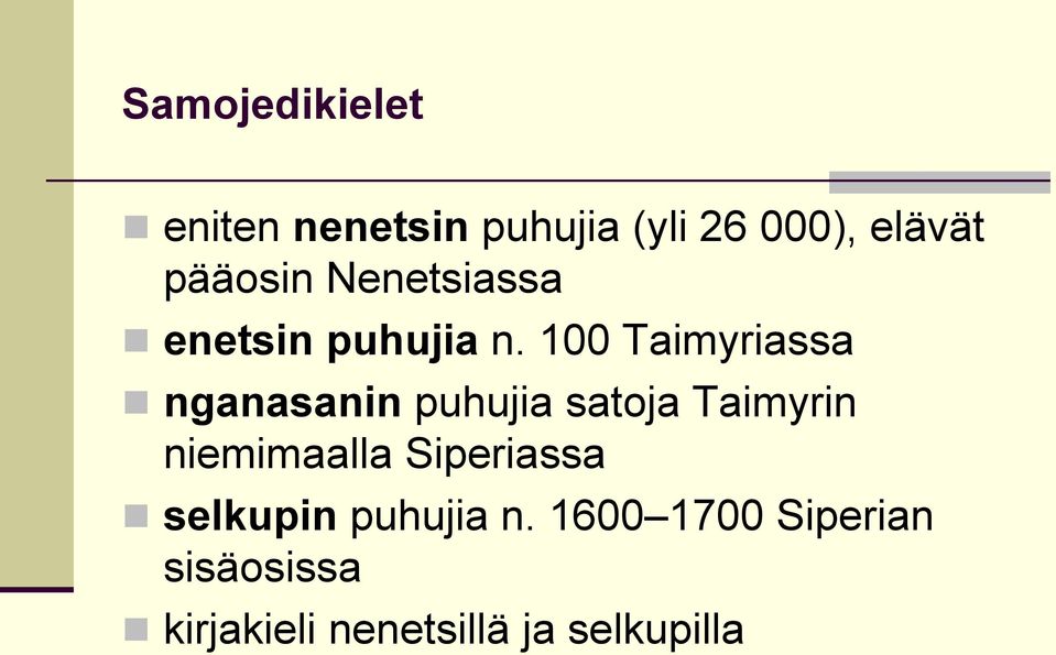 100 Taimyriassa nganasanin puhujia satoja Taimyrin niemimaalla