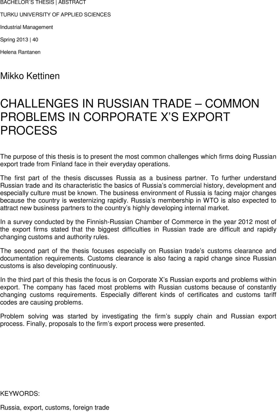 The first part of the thesis discusses Russia as a business partner.