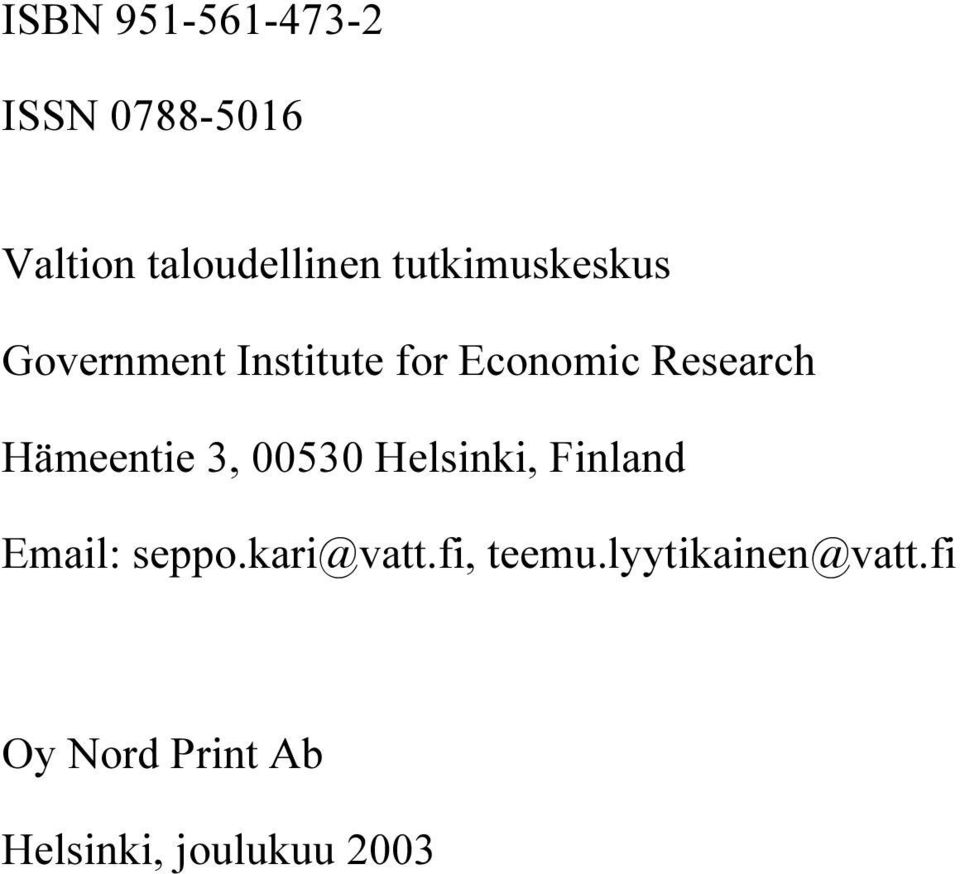 Hämeentie 3, 53 Helsinki, Finland Email: seppo.kari@vatt.