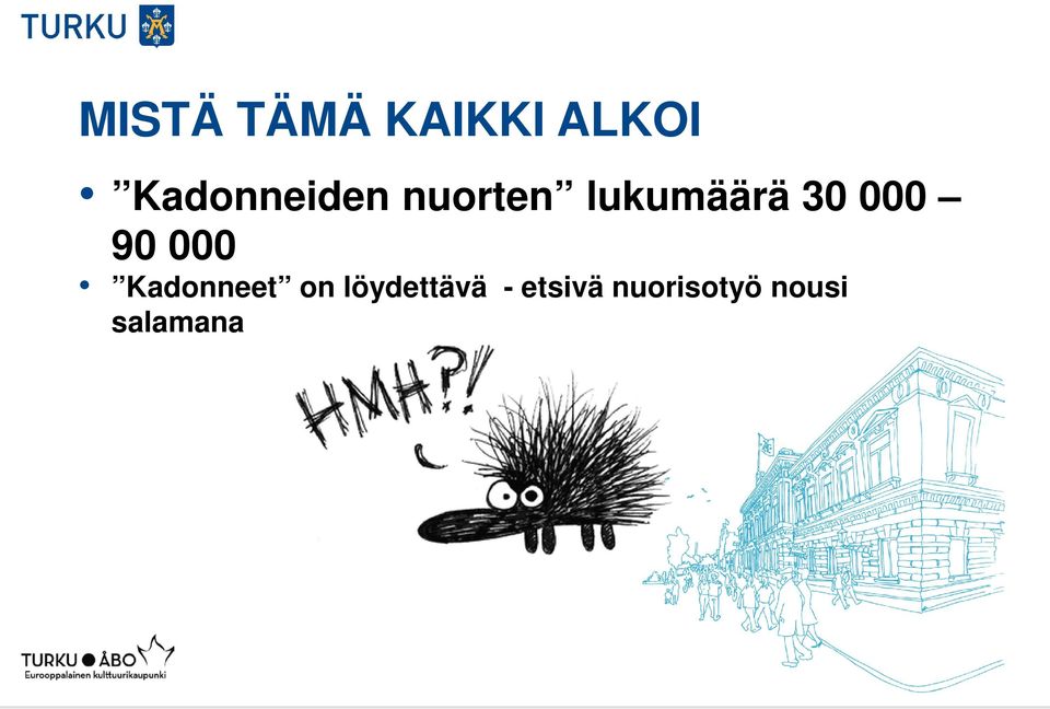 30 000 90 000 Kadonneet on