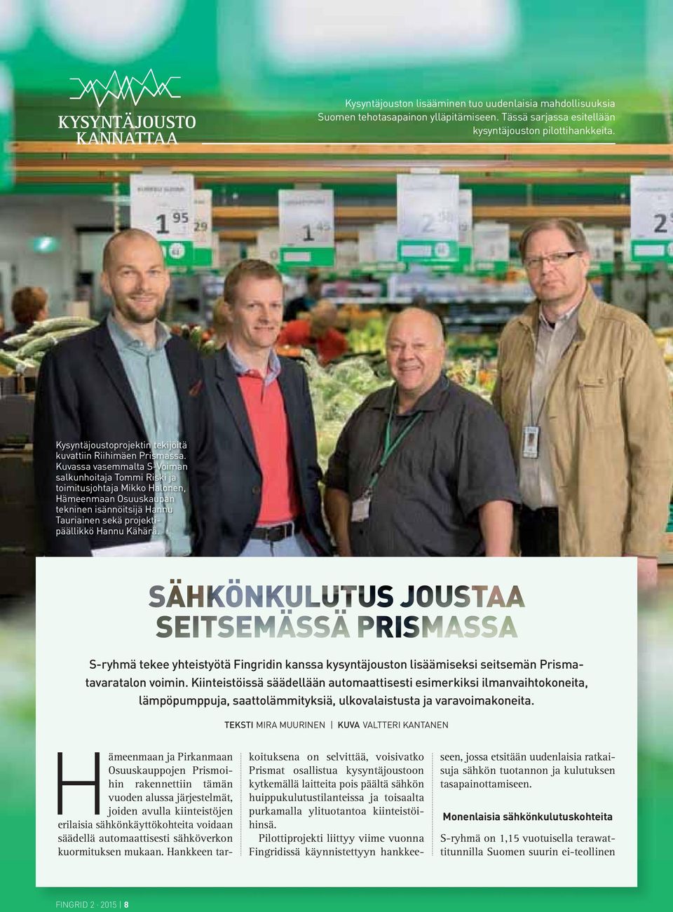 Kuvassa vasemmalta S-Voiman salkunhoitaja Tommi Riski ja toimitusjohtaja Mikko Halonen, Hämeenmaan Osuuskaupan tekninen isännöitsijä Hannu Tauriainen sekä projektipäällikkö Hannu Kähärä.