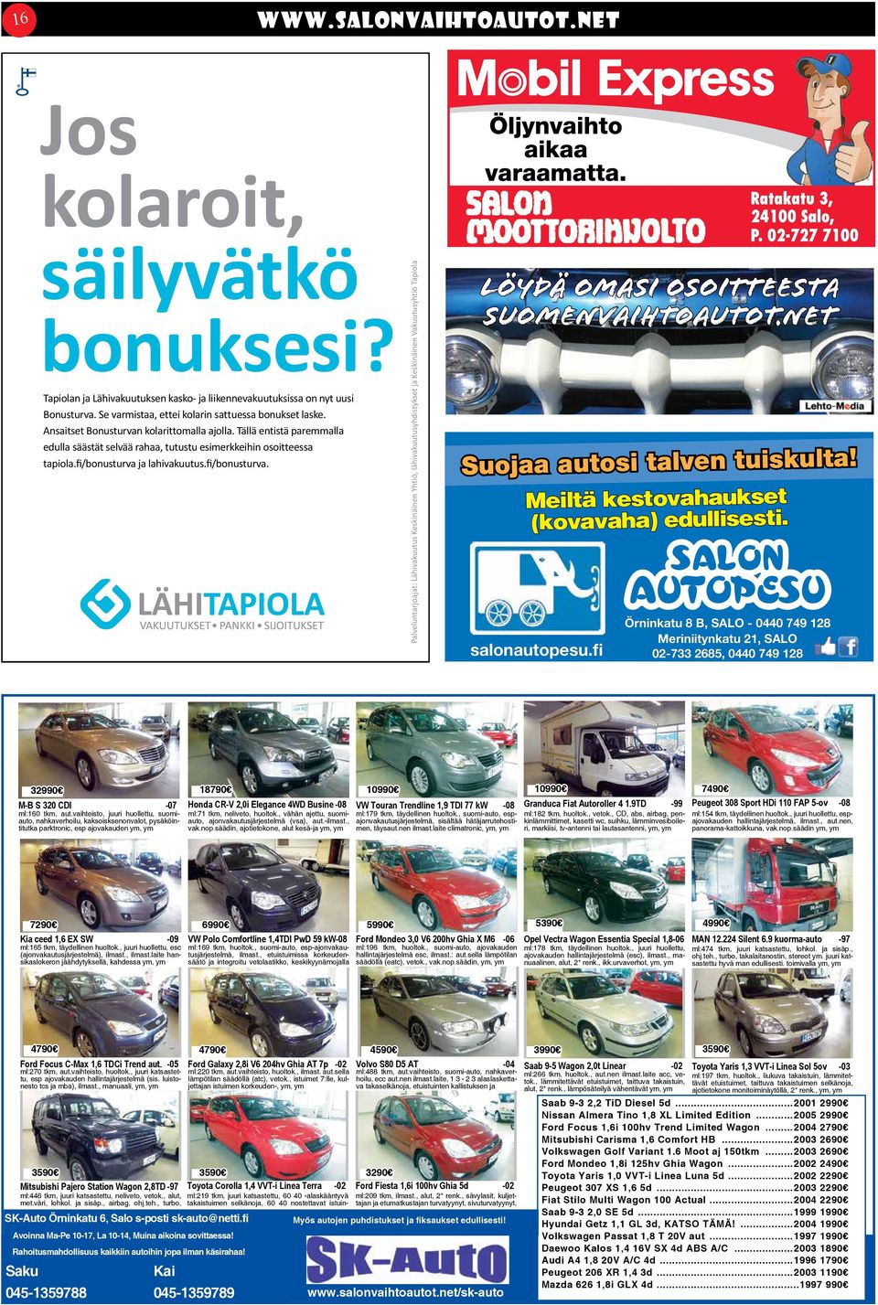 TDI 77 kw -08 Granduca Fiat Autoroller 4 1.9TD -99 Peugeot 308 Sport HDi 110 FAP 5-ov -08 ml:160 tkm, aut.vaihteisto, juuri huollettu, suomiauto, ml:71 tkm, neliveto, huoltok.