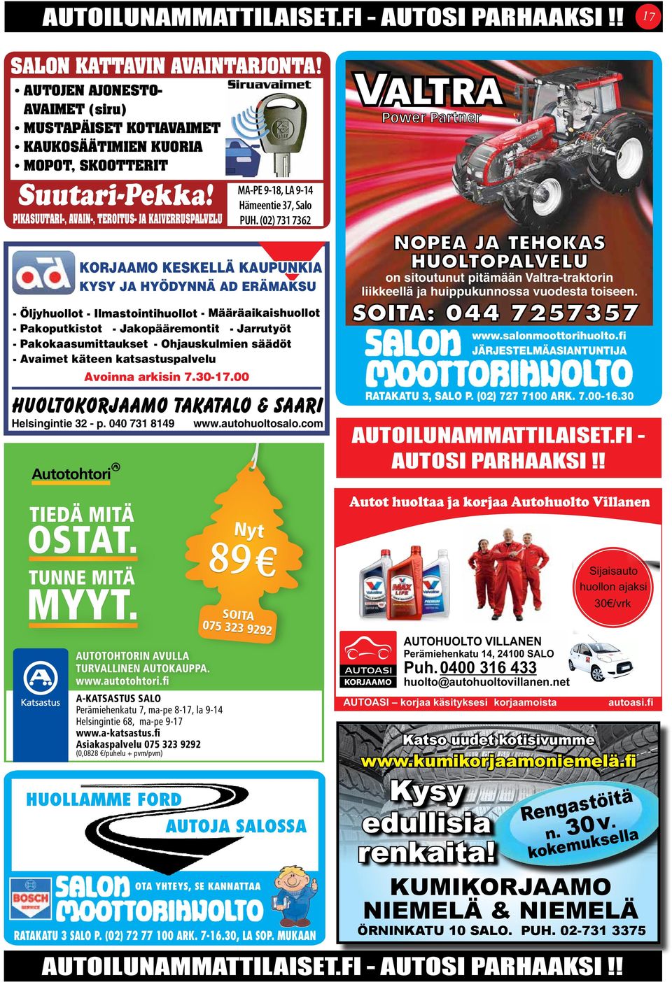 (02) 731 7362 KORJAAMO KESKELLÄ KAUPUNKIA KYSY JA HYÖDYNNÄ AD ERÄMAKSU - Öljyhuollot - Ilmastointihuollot - Määräaikaishuollot - Pakoputkistot - Jakopääremontit - Jarrutyöt - Pakokaasumittaukset -