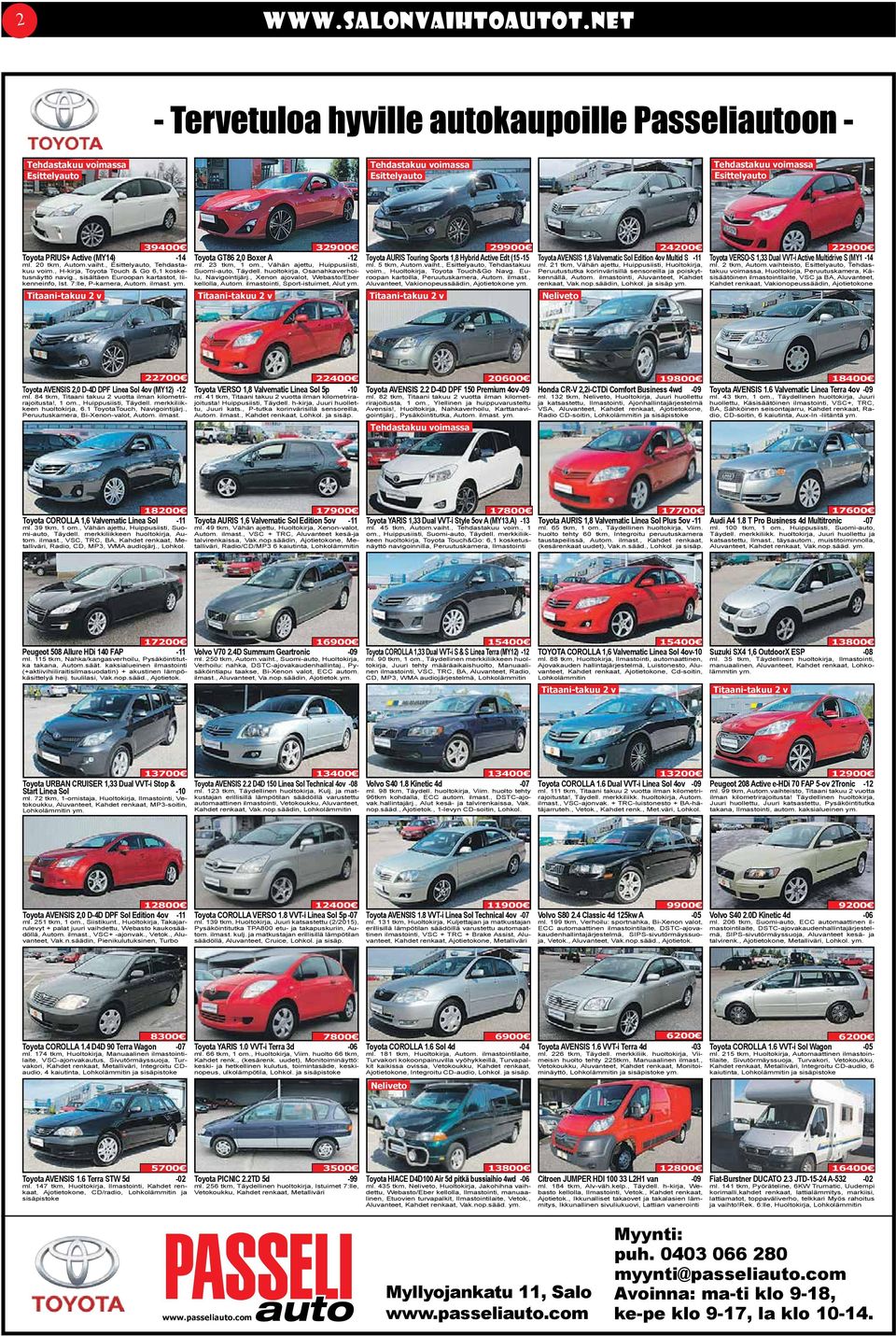 20 tkm, Autom.vaiht., Esittelyauto, Tehdastakuu voim., H-kirja, Toyota Touch & Go 6,1 kosketusnäyttö navig., sisältäen Euroopan kartastot, liikenneinfo, Ist. 7:lle, P-kamera, Autom. ilmast. ym.