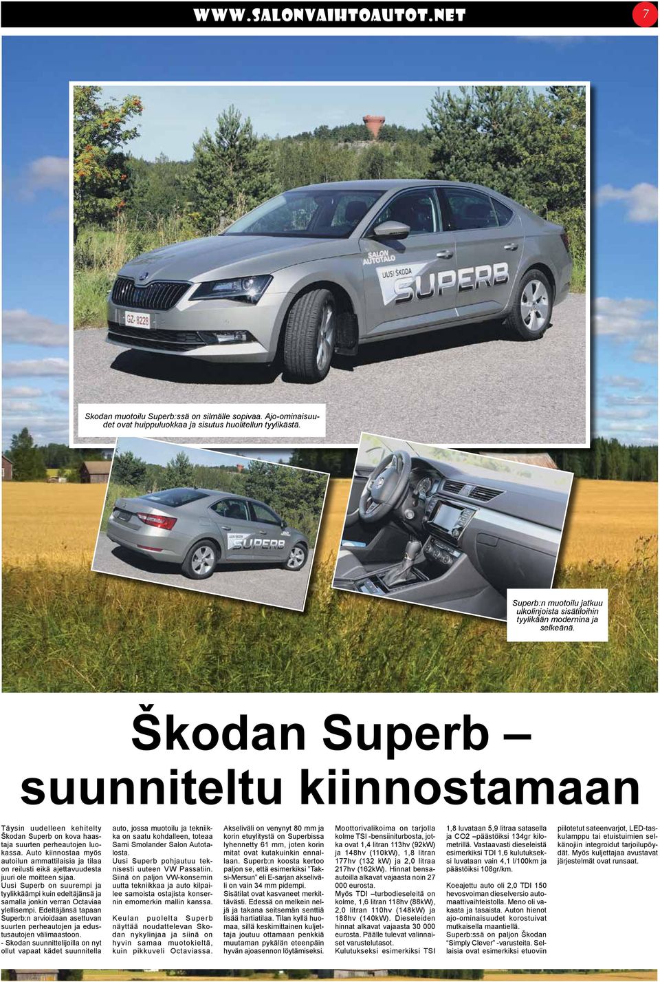 Škodan Superb suunniteltu kiinnostamaan Täysin uudelleen kehitelty Škodan Superb on kova haastaja suurten perheautojen luokassa.
