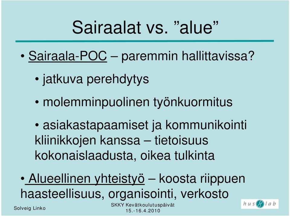 kommunikointi kliinikkojen kanssa tietoisuus kokonaislaadusta, oikea