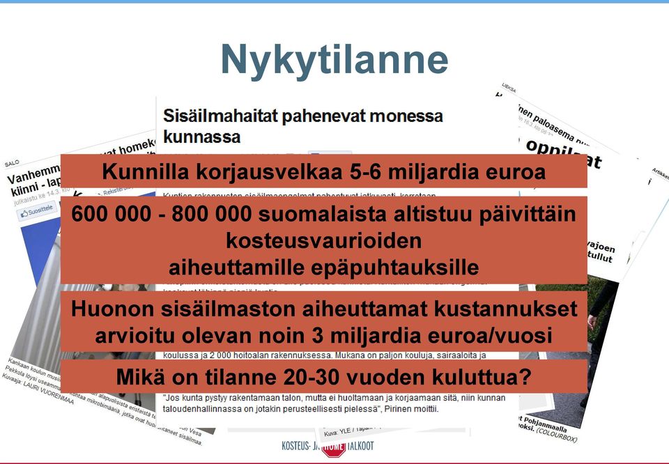 epäpuhtauksille Huonon sisäilmaston aiheuttamat kustannukset arvioitu