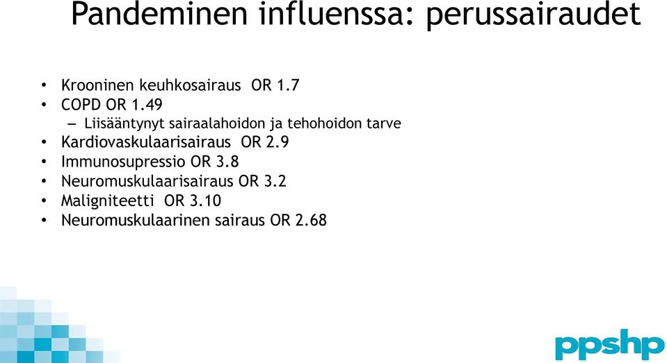 49 Liisääntynyt sairaalahoidon ja tehohoidon tarve