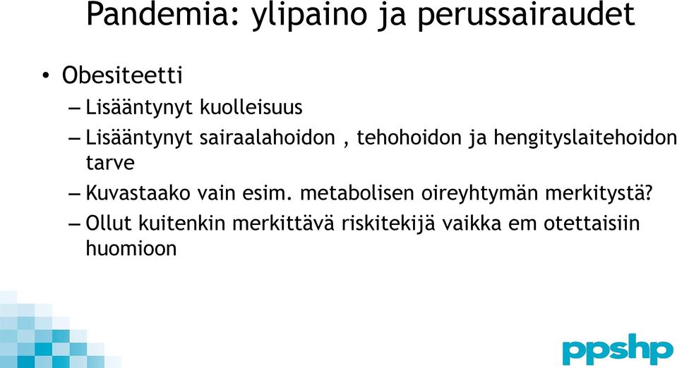 hengityslaitehoidon tarve Kuvastaako vain esim.