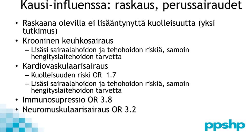 hengityslaitehoidon tarvetta Kardiovaskulaarisairaus Kuolleisuuden riski OR 1.