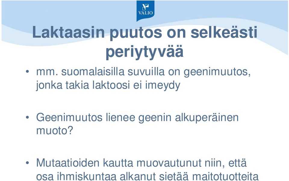 imeydy Geenimuutos lienee geenin alkuperäinen muoto?