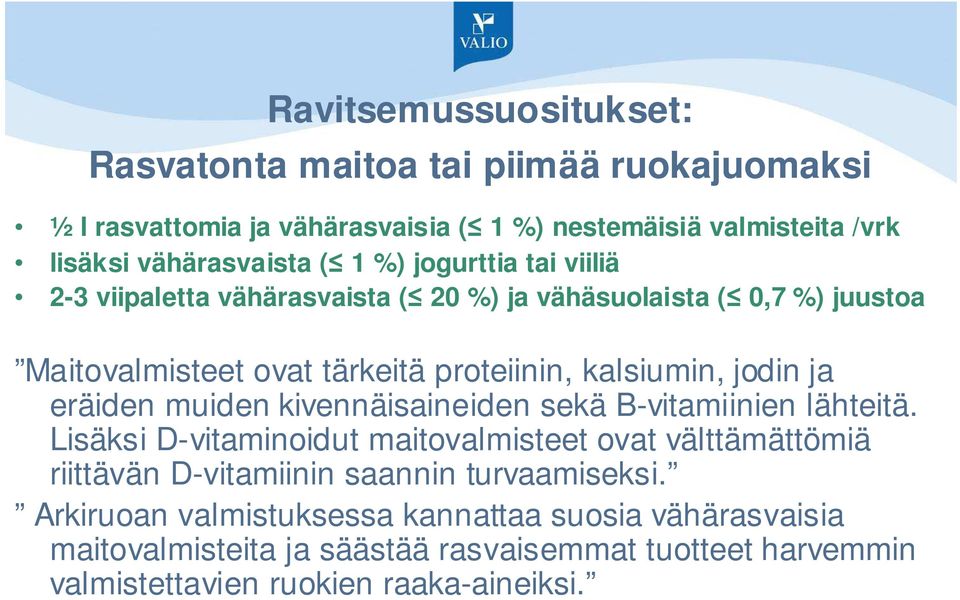 eräiden muiden kivennäisaineiden sekä B-vitamiinien lähteitä.