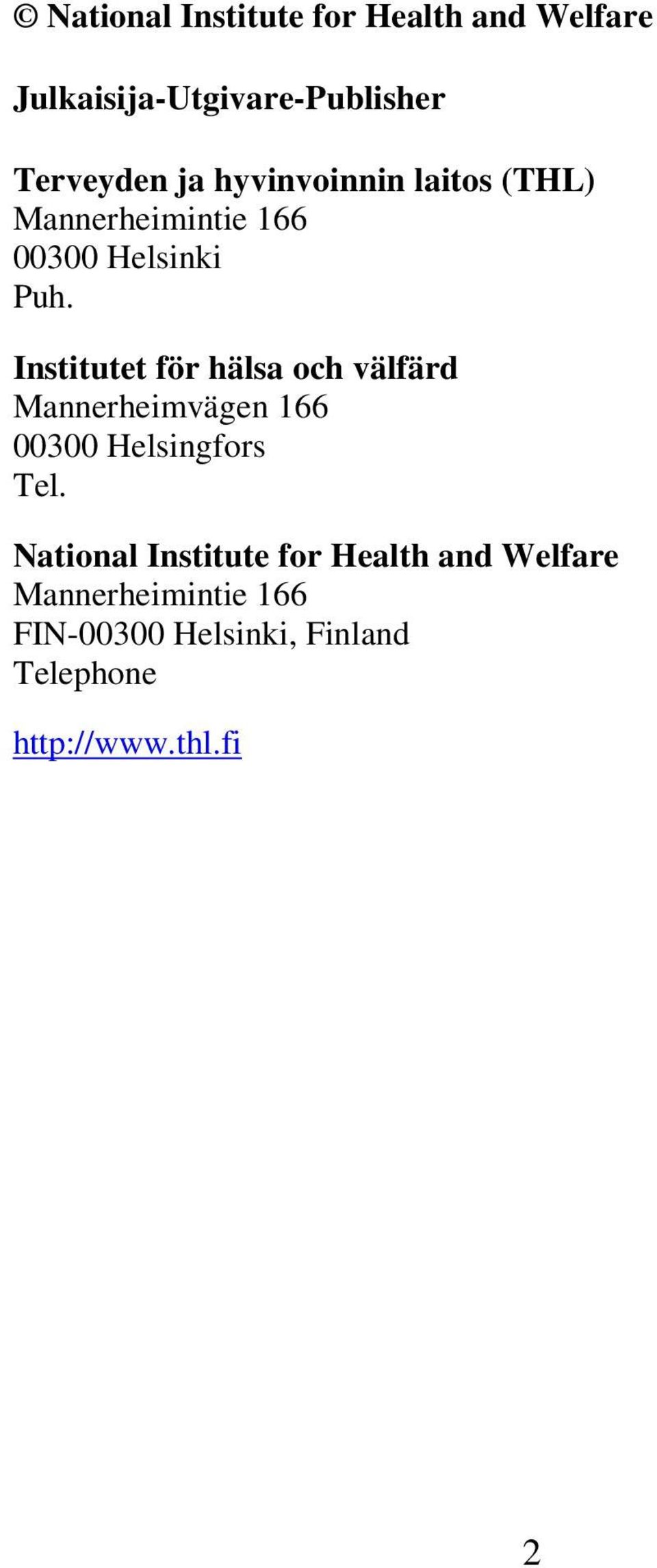 Institutet för hälsa och välfärd Mannerheimvägen 166 00300 Helsingfors Tel.