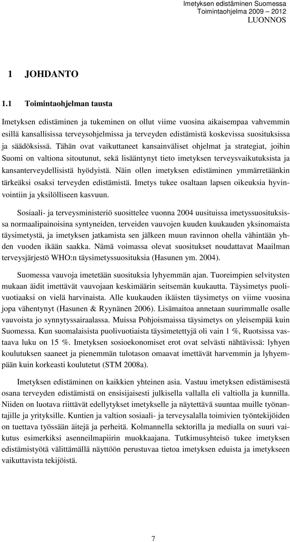 säädöksissä.