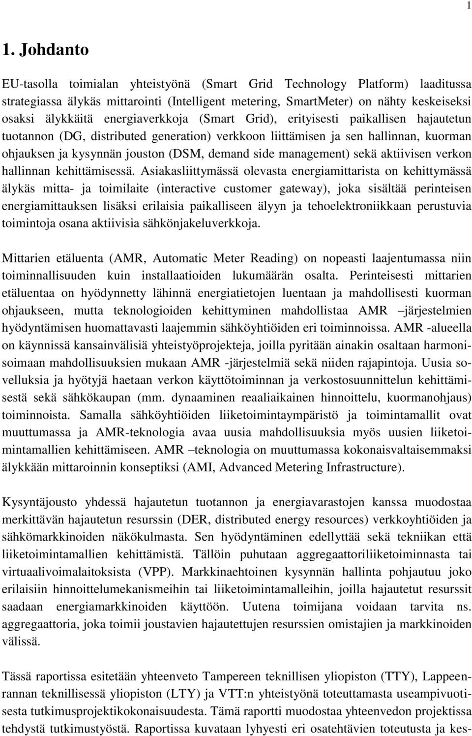 management) sekä aktiivisen verkon hallinnan kehittämisessä.