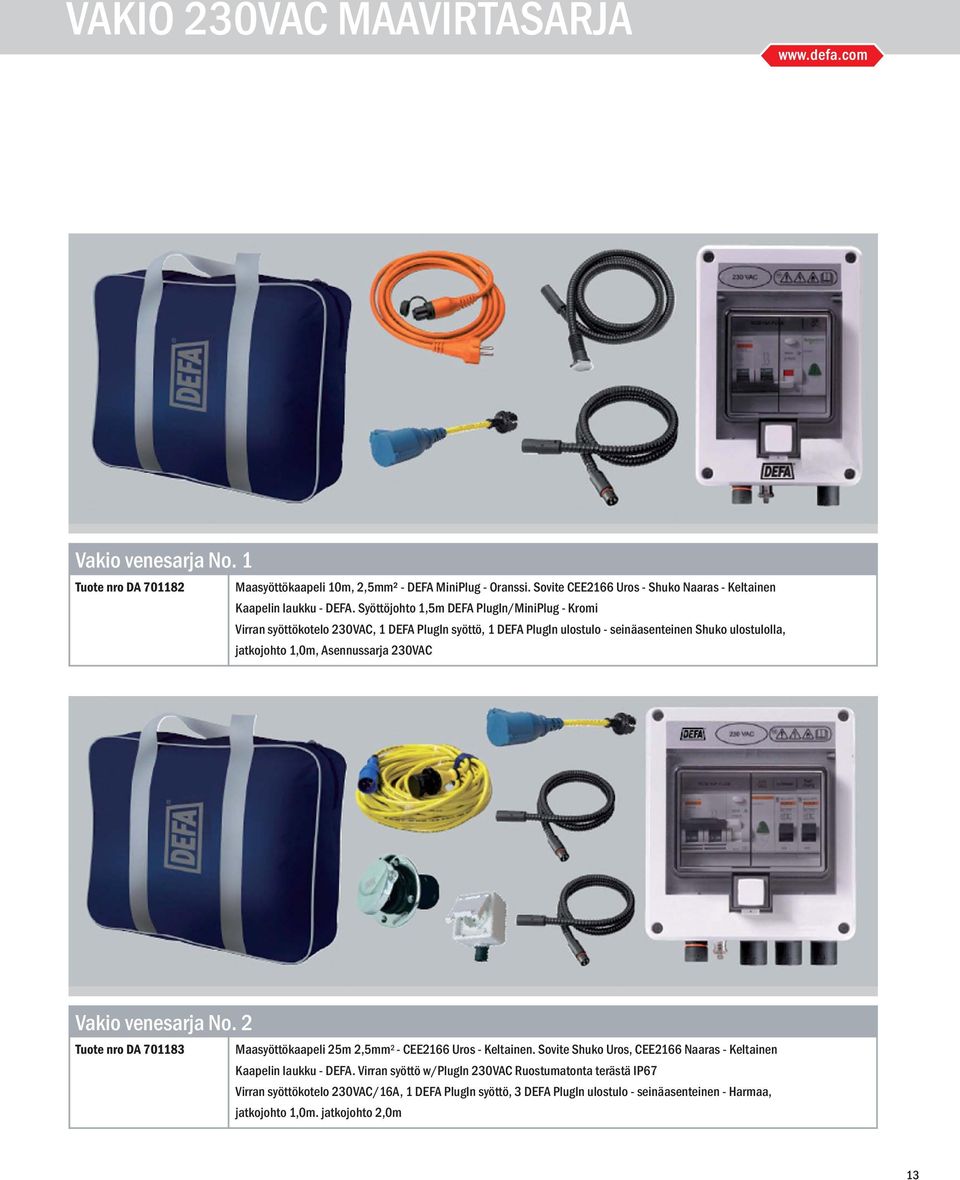 Syöttöjohto 1,5m DEFA PlugIn/MiniPlug - Kromi Virran syöttökotelo 230VAC, 1 DEFA PlugIn syöttö, 1 DEFA PlugIn ulostulo - seinäasenteinen Shuko ulostulolla, jatkojohto 1,0m, Asennussarja