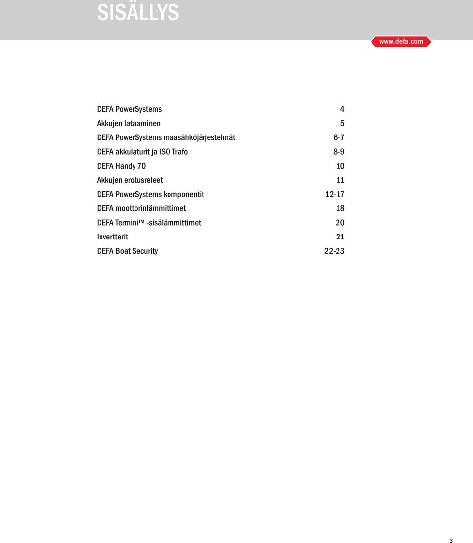 Akkujen erotusreleet 11 DEFA PowerSystems komponentit 12-17 DEFA