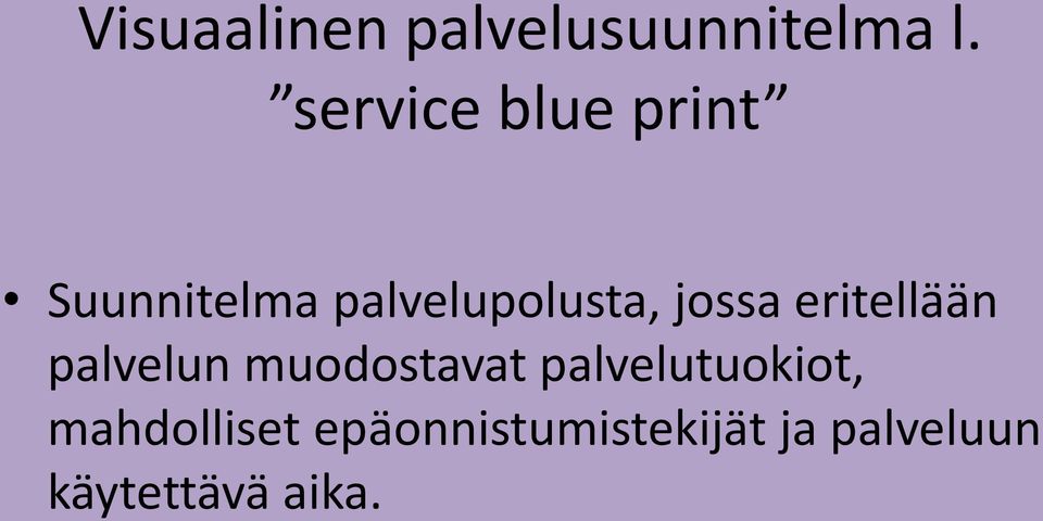 jossa eritellään palvelun muodostavat