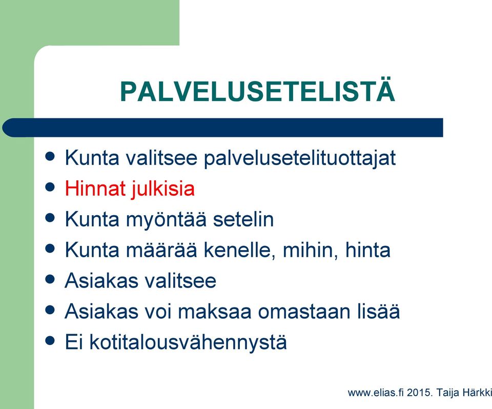 myöntää setelin Kunta määrää kenelle, mihin, hinta