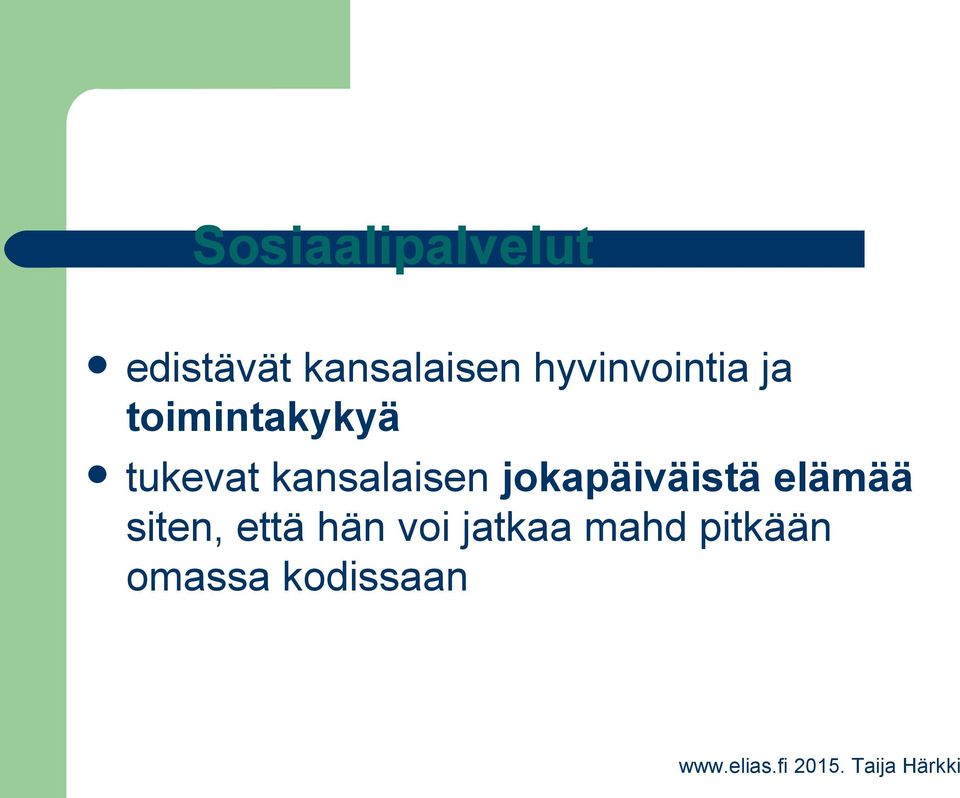 kansalaisen jokapäiväistä elämää siten,