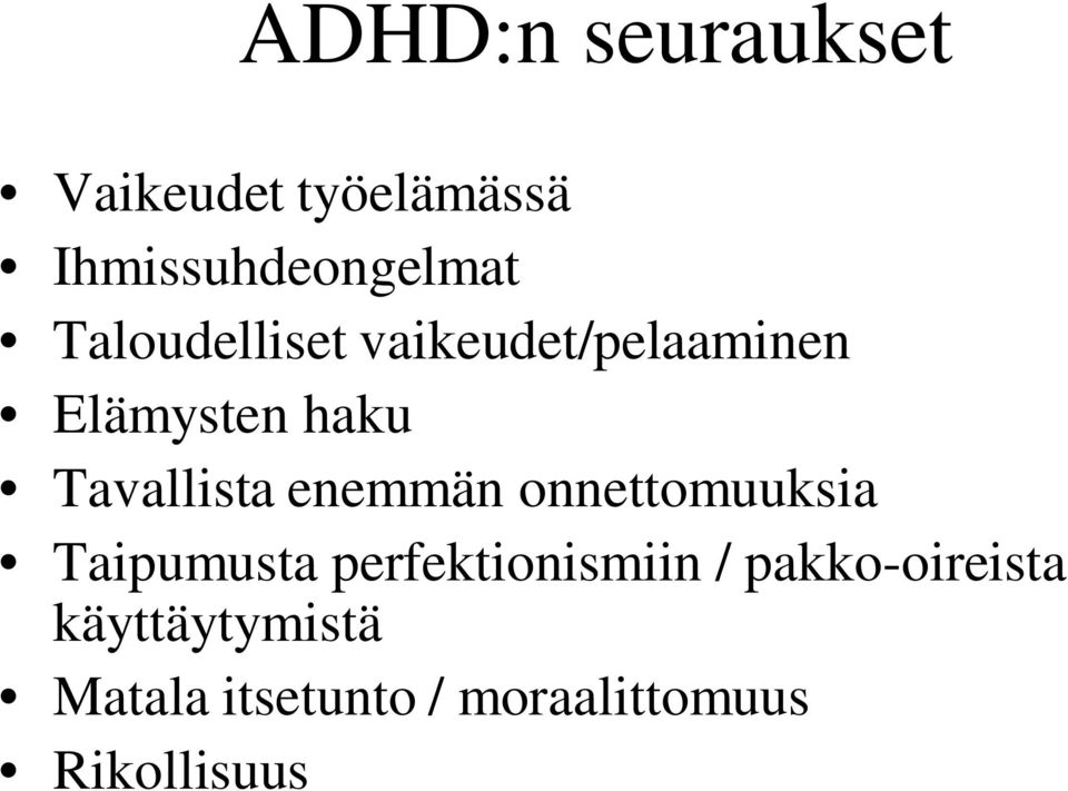 enemmän onnettomuuksia Taipumusta perfektionismiin /