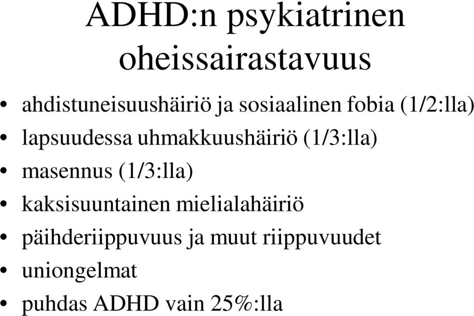 (1/3:lla) masennus (1/3:lla) kaksisuuntainen mielialahäiriö