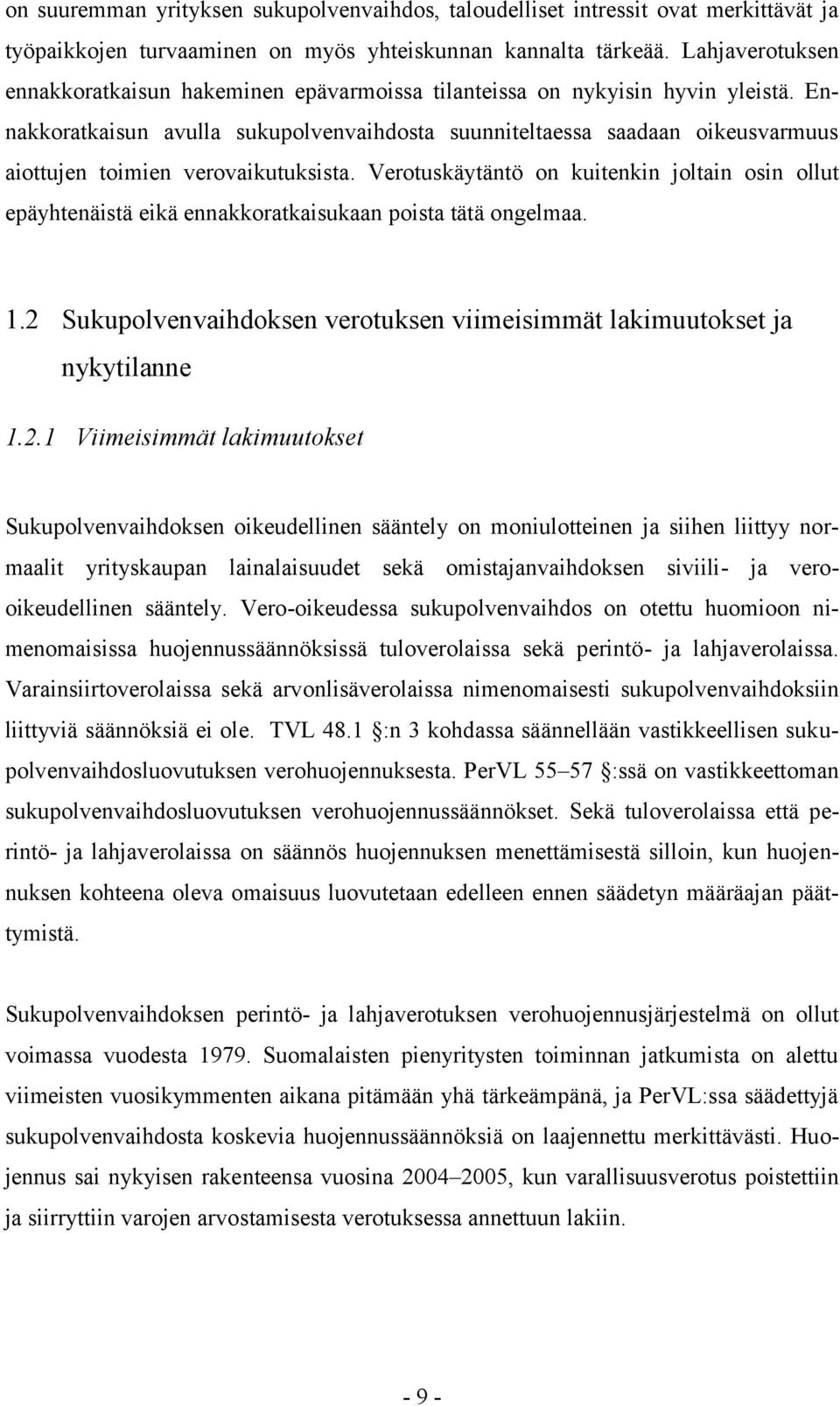 Ennakkoratkaisun avulla sukupolvenvaihdosta suunniteltaessa saadaan oikeusvarmuus aiottujen toimien verovaikutuksista.