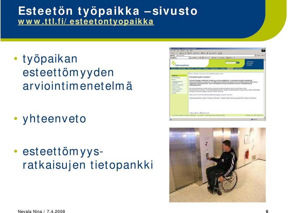 esteettömyyden arviointimenetelmä