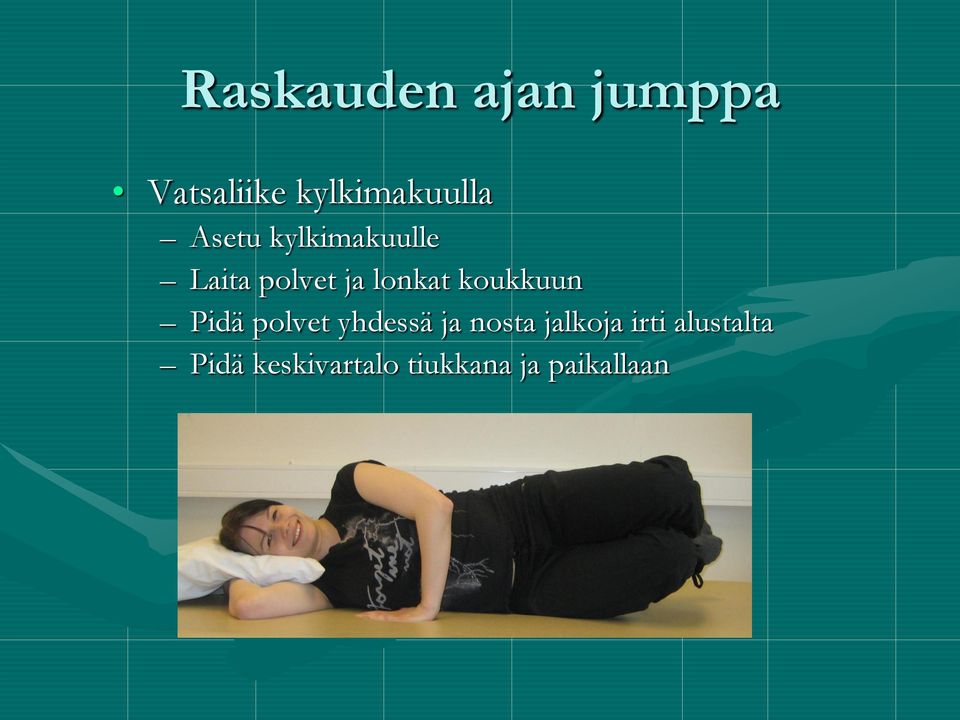 koukkuun Pidä polvet yhdessä ja nosta jalkoja