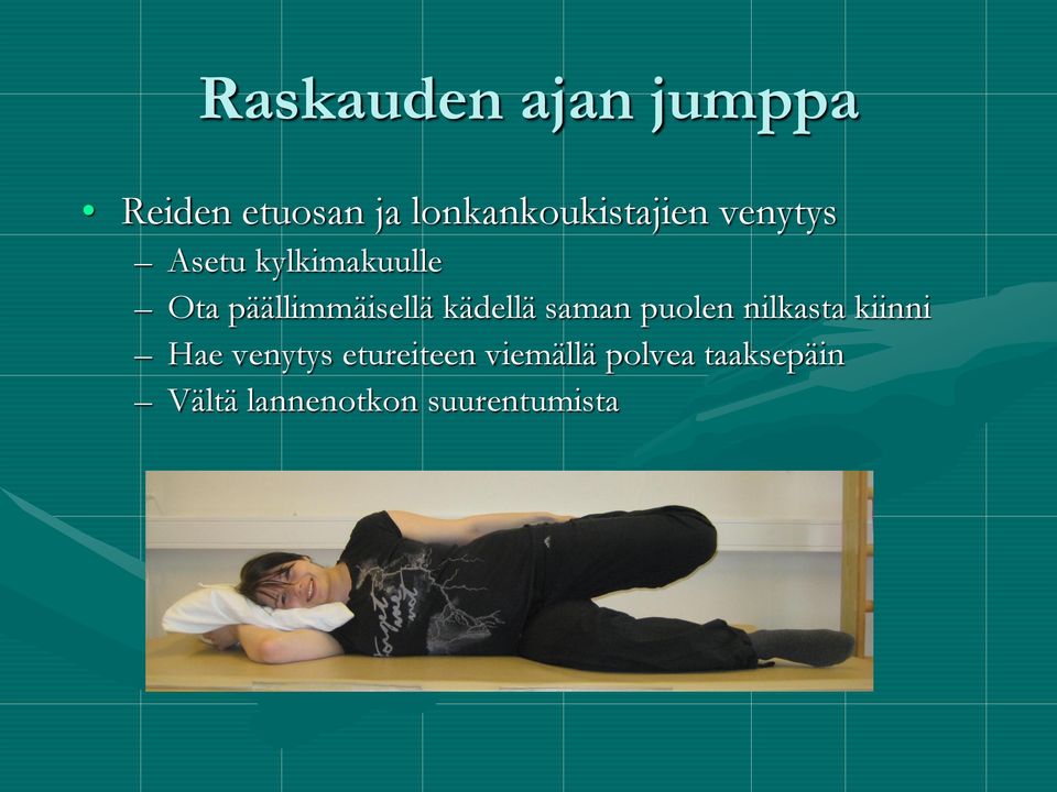 päällimmäisellä kädellä saman puolen nilkasta kiinni Hae