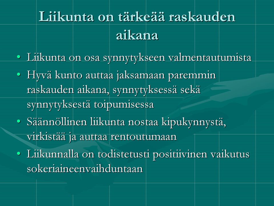synnytyksestä toipumisessa Säännöllinen liikunta nostaa kipukynnystä, virkistää ja