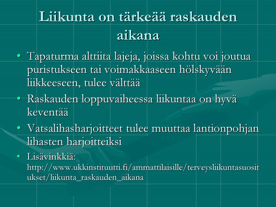 liikuntaa on hyvä keventää Vatsalihasharjoitteet tulee muuttaa lantionpohjan lihasten