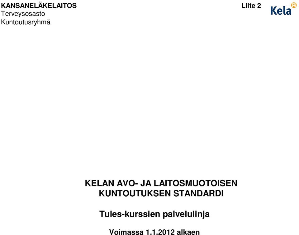 LAITOSMUOTOISEN KUNTOUTUKSEN STANDARDI