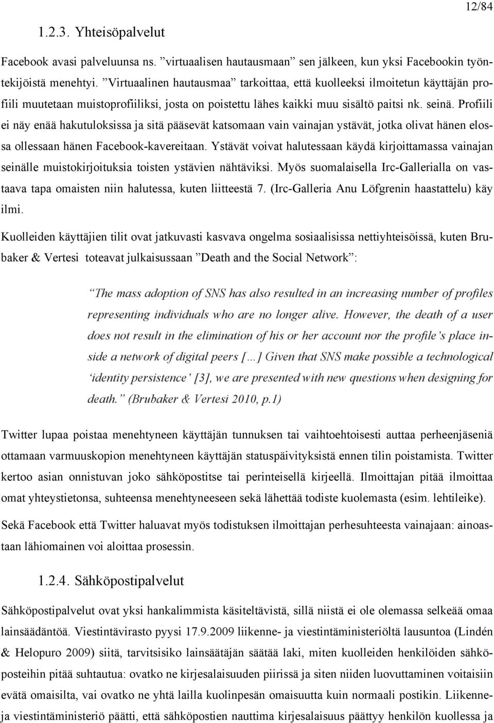 Miksi kaveri poistaa hänen dating Profile