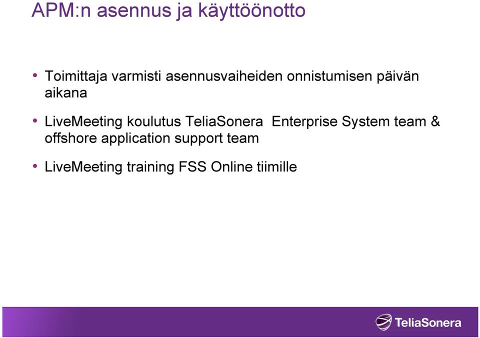 koulutus TeliaSonera Enterprise System team & offshore