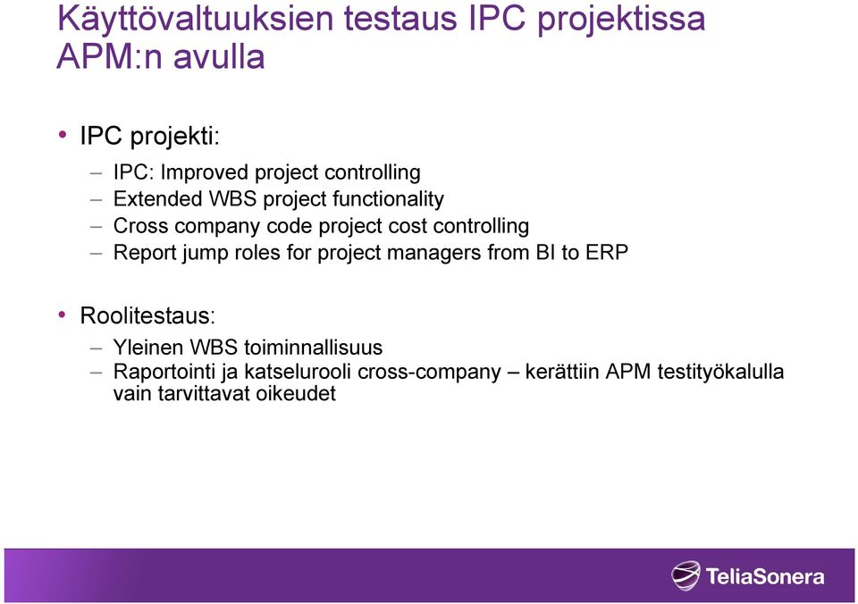 Report jump roles for project managers from BI to ERP Roolitestaus: Yleinen WBS