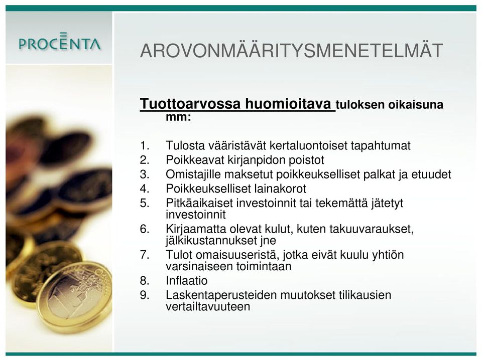 Pitkäaikaiset investoinnit tai tekemättä jätetyt investoinnit 6.