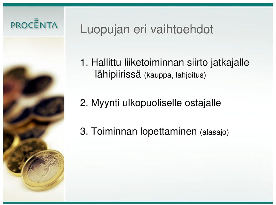 lähipiirissä (kauppa, lahjoitus) 2.