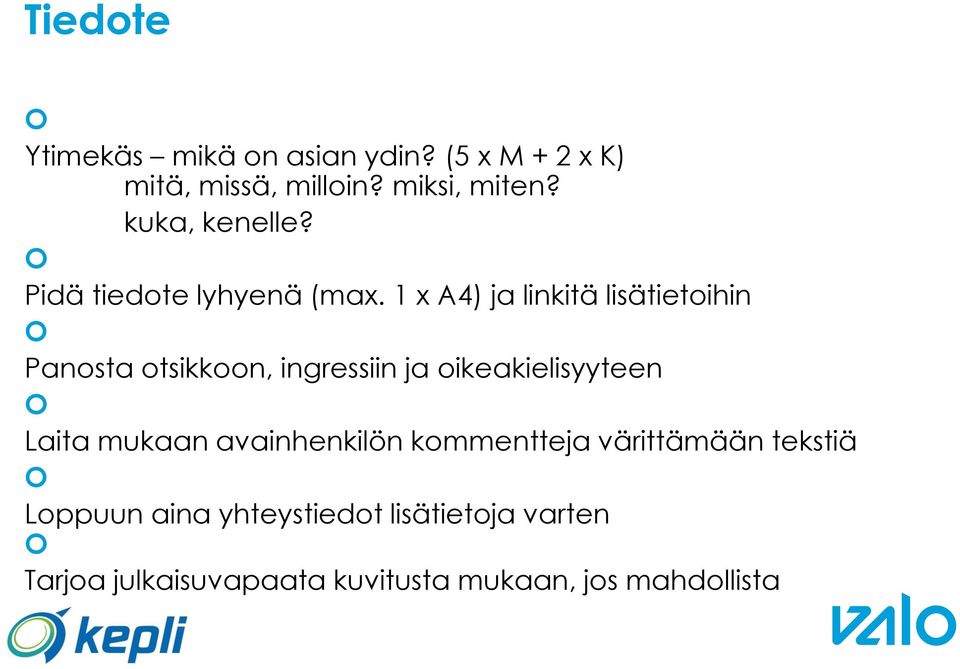 1 x A4) ja linkitä lisätietoihin Panosta otsikkoon, ingressiin ja oikeakielisyyteen Laita