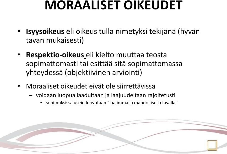 yhteydessä (objektiivinen arviointi) Moraaliset oikeudet eivät ole siirrettävissä voidaan
